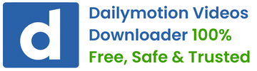 Dailymotion Videos Downloader 100% 
Free, Safe & Trusted
